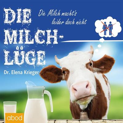 Die Milchlüge - Elena Krieger, Audio, 4066004651446