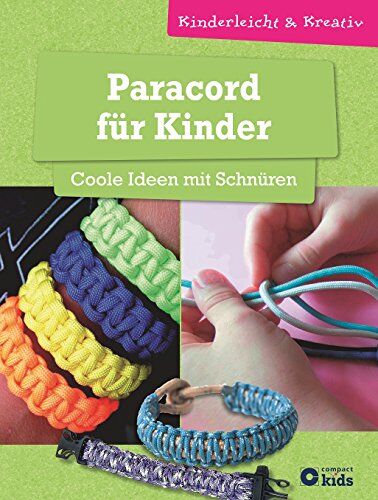 Angelika Tiefenbacher - Paracord für Kinder - Coole Ideen mit Schnüren: kinderleicht & kreativ - ab 8 Jahren - Preis vom 19.10.2026 19:33:35 h