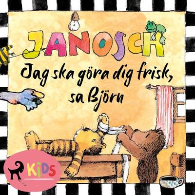 Jag ska göra dig frisk, sa Björn - Janosch, Audio, 9788728239582