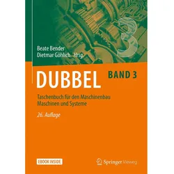 Dubbel Taschenbuch für den Maschinenbau 3: Maschinen und Systeme, Fachbücher von Dietmar Göhlich, Beate Bender