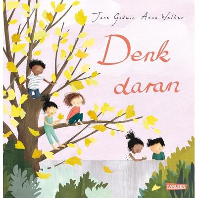 Denk daran, Gebundene Ausgabe von Jane Godwin, Carlsen, 978-3-551-52208-5