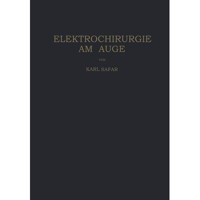 Elektrochirurgie am Auge, Taschenbuch von Karl Safar, Springer Wien, 978-3-7091-7822-5