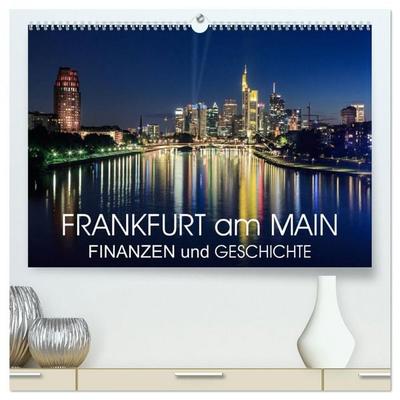 Frankfurt am Main - Finanzen und Geschichte (hochwertiger Premium Wandkalender 2026 DIN A2 quer), Kunstdruck in Hochglanz