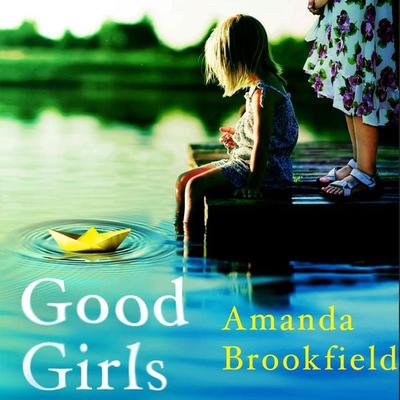 Good Girls - Amanda Brookfield, Audio, 9781838893101