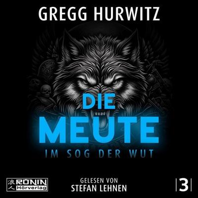 Die Meute - Im Sog der Wut - Gregg Hurwitz, Audio, 4066004760216