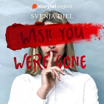 Wish You Were Gone - Svenja Diel, Audio, 9789180367318