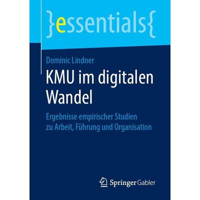 KMU im digitalen Wandel von Dominic Lindner, Springer Fachmedien Wiesbaden, 978-3-658-24399-9