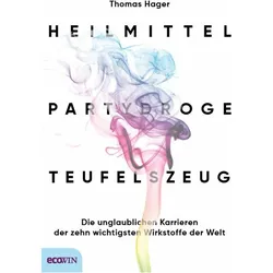 Heilmittel, Partydroge, Teufelszeug, Sachbücher von Thomas Hager