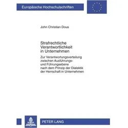 Strafrechtliche Verantwortlichkeit in Unternehmen, Fachbücher von John Christian Dous