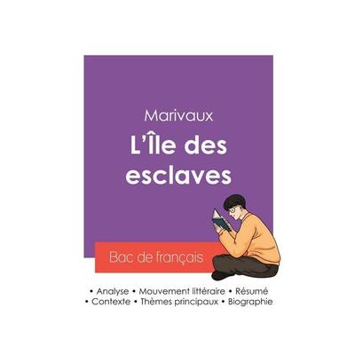 Réussir son Bac de français 2027 : Analyse de la pièce de théâtre L'Île des esclaves de Marivaux, Taschenbuch von Marivaux, Bac de français,