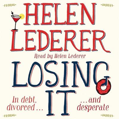 Losing It - Helen Lederer, Audio, 9781447290933