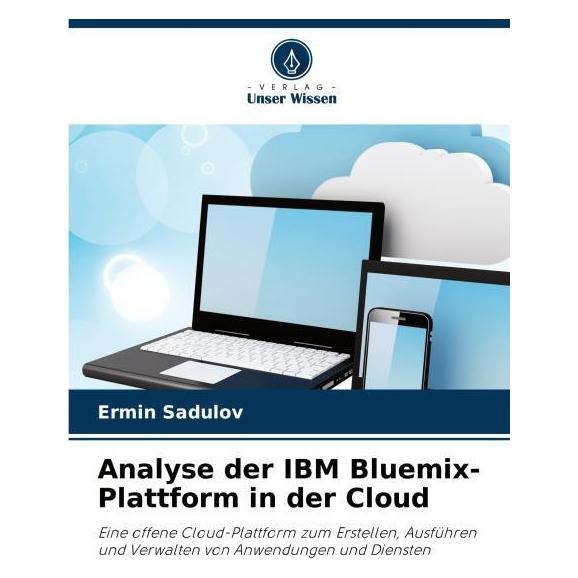 Umbreit Analyse der IBM Bluemix-Plattform in der Cloud (Deutsch, Softcover, Ermin Sadulov) (64896801)