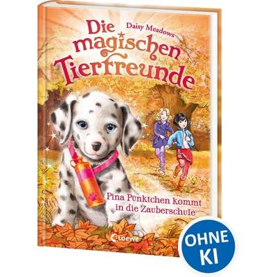 Die magischen Tierfreunde (Band 15) - Pina Pünktchen kommt in die Zauberschule, Gebundene Ausgabe von Daisy Meadows, Loewe, 978-3-7432-0767-7