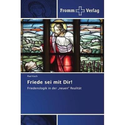 Friede sei mit Dir!, Taschenbuch von Paul Koch, Fromm Verlag