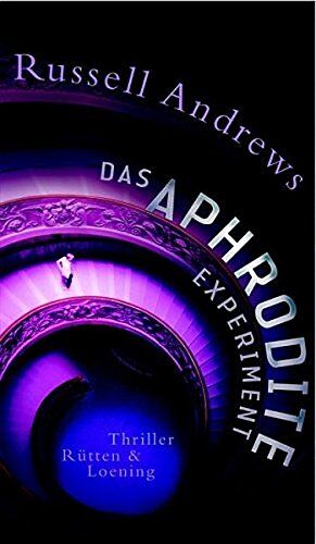 Russell Andrews - Das Aphrodite-Experiment: Thriller - Preis vom 17.10.2026 19:25:27 h