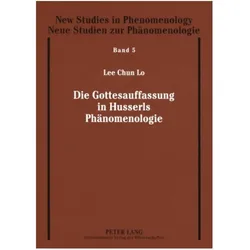 Die Gottesauffassung in Husserls Phänomenologie, Fachbücher von Lee-Chun Lo