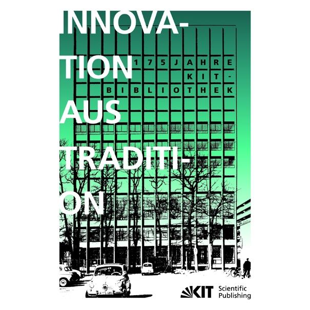 KIT Scientific Publishing Innovation aus Tradition : 175 Jahre KIT-Bibliothek (Deutsch, Softcover, Frank Scholze) (55609704)