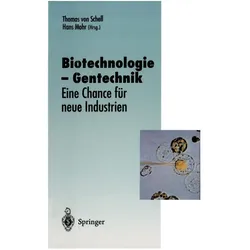 Biotechnologie - Gentechnik, Fachbücher von Hans Mohr, Thomas v. Schell