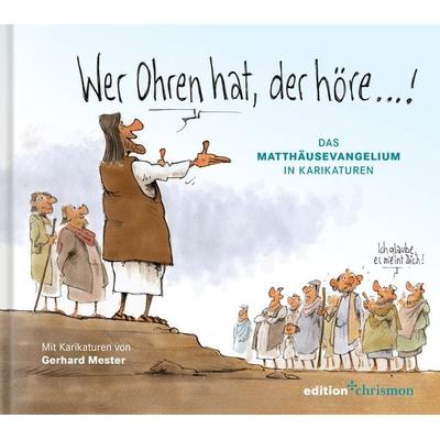 Wer Ohren hat, der höre!, Gebundene Ausgabe von Gerhard Mester, Edition chrismon, 978-3-96038-413-7