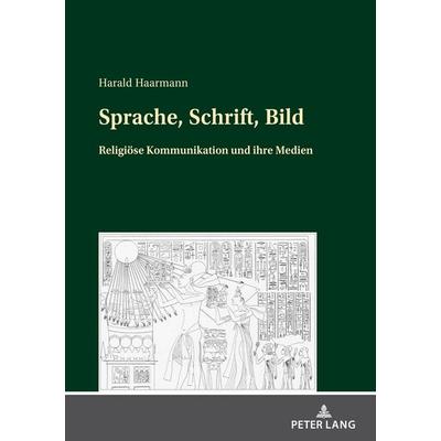 Sprache, Schrift, Bild, Taschenbuch von Harald Haarmann, Peter Lang GmbH, Internationaler Verlag der Wissenschaften, 978-3-631-85534-8