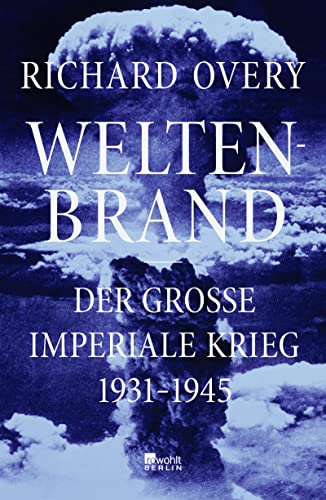 Richard Overy - Weltenbrand: Der große imperiale Krieg, 1931 – 1945 - Preis vom 11.10.2026 15:43:13 h