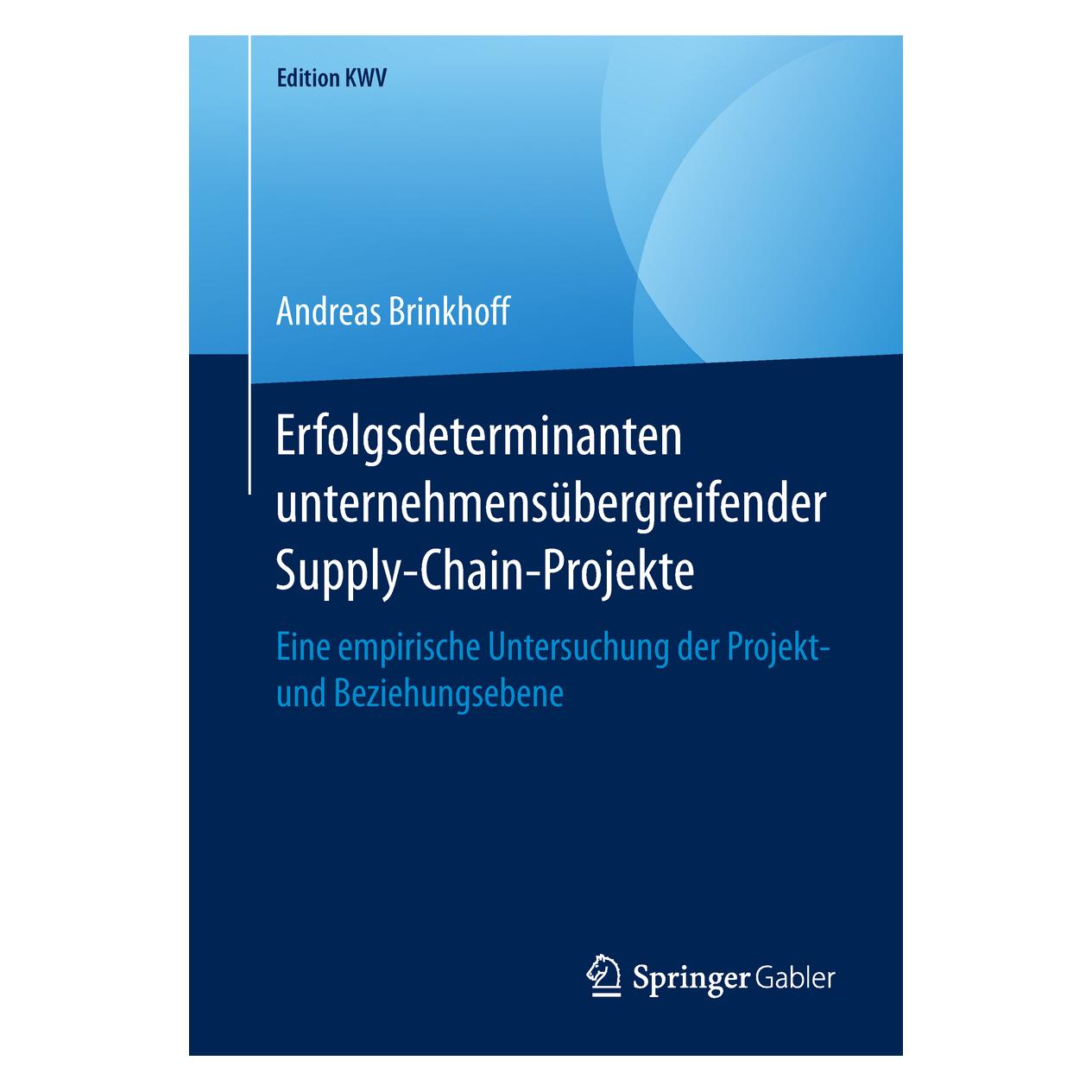 Springer Erfolgsdeterminanten unternehmensübergreifender Supply-Chain-Projekte (Deutsch, Softcover, Andreas Brinkhoff) (56041049)