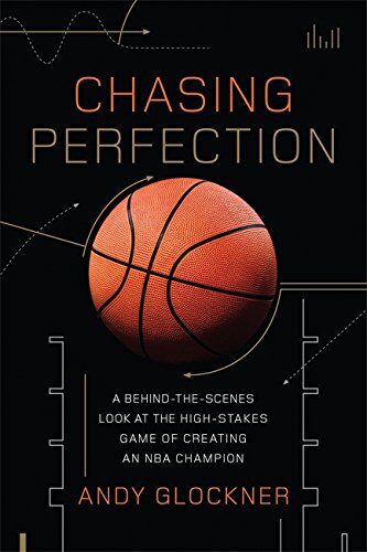 Andy Glockner - Chasing Perfection: A Behind-the-Scenes Look at the High-Stakes Game of Creating an NBA Champion - Preis vom 08.10.2026 07:26:42 h