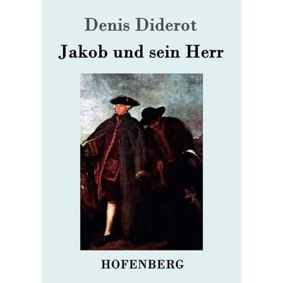 Jakob und sein Herr, Taschenbuch von Denis Diderot, Hofenberg, 978-3-8430-9806-9