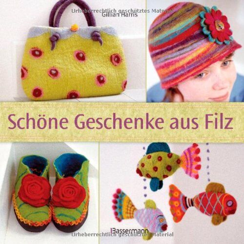 Gillian Harris - Schöne Geschenke aus Filz: 3-D-Filzen, Strickfilzen in der Waschmaschine, Nadelfilzen, Nuno-Filzen und andere Filztechniken - Preis vom 10.10.2026 11:48:34 h
