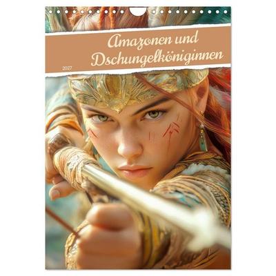 Amazonen und Dschungelköniginnen (Wandkalender 2027 DIN A4 hoch), CALVENDO Monatskalender