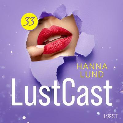 LustCast: Älskarinnan - Hanna Lund, Audio, 9788728467633
