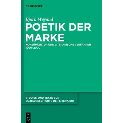 Poetik der Marke, Gebundene Ausgabe von Björn Weyand, De Gruyter, 978-3-11-030117-5