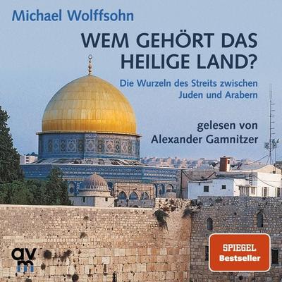 Wem gehört das Heilige Land? - Michael Wolffsohn, Audio, 9783748404491