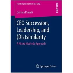 CEO Succession, Leadership, and (Dis)similarity, Fachbücher von Cristina Pratelli