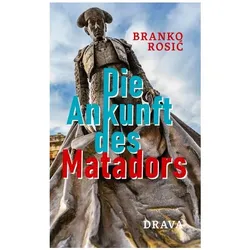 Die Ankunft des Matadors, Belletristik von Branko Rosić