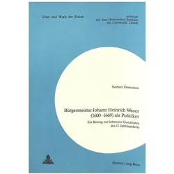 Bürgermeister Johann Heinrich Waser (1600-1669) als Politiker, Fachbücher von Norbert Domeisen