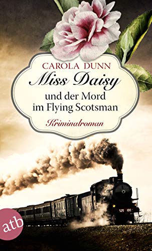Carola Dunn - Miss Daisy und der Mord im Flying Scotsman: Roman (Miss Daisy ermittelt, Band 4) - Preis vom 13.10.2026 19:28:25 h