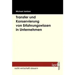 Transfer und Konservierung von Erfahrungswissen in Unternehmen, Fachbücher von Michael Jantzen