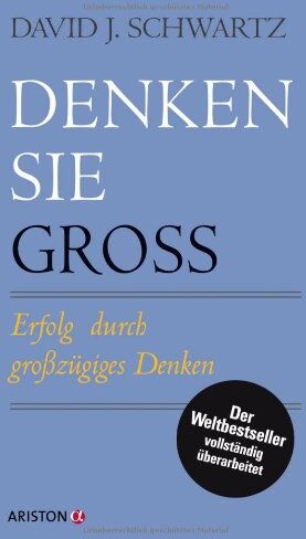 David Schwartz - Denken Sie groß!: Erfolg durch großzügiges Denken - Preis vom 09.10.2026 07:28:09 h