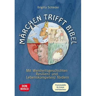 Märchen trifft Bibel, Taschenbuch von Brigitta Schieder, Don Bosco, 978-3-7698-2168-0