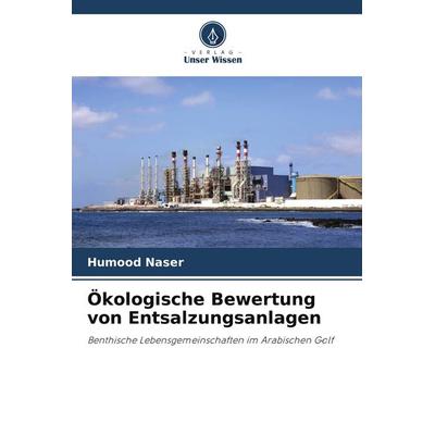 Ökologische Bewertung von Entsalzungsanlagen, Taschenbuch von Humood Naser, Verlag Unser Wissen, 978-620-9-77500-0