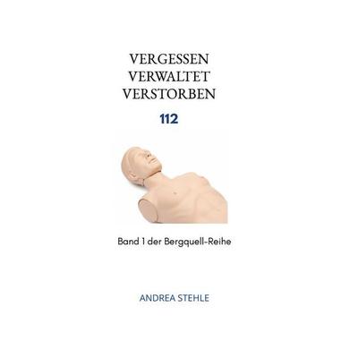 Vergessen. Verwaltet. Verstorben, Taschenbuch von Andrea Stehle, BoD – Books on Demand, 978-3-8192-6097-1