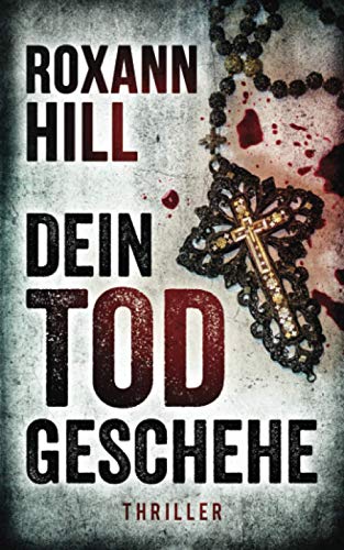 Roxann Hill - Dein Tod geschehe: Der zwölfte Fall für Steinbach und Wagner - Preis vom 09.10.2026 07:28:09 h