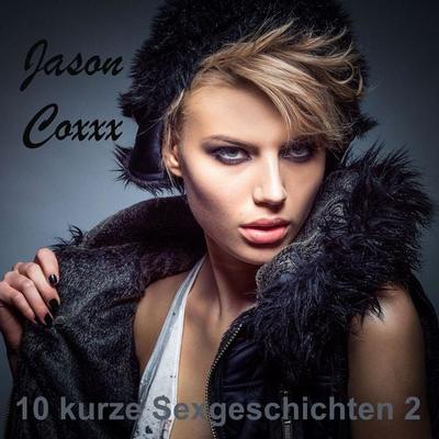 10 kurze Sexgeschichten 2 - Jason Coxxx, Audio, 4067248557365