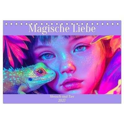 Magische Liebe - Mensch und Tier (Tischkalender 2027 DIN A5 quer), CALVENDO Monatskalender