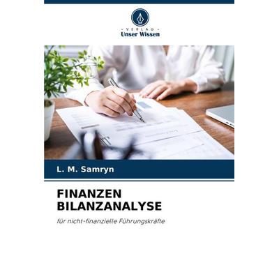 Finanzen Bilanzanalyse, Taschenbuch von L. M. Samryn, Verlag Unser Wissen, 978-620-7-03486-4
