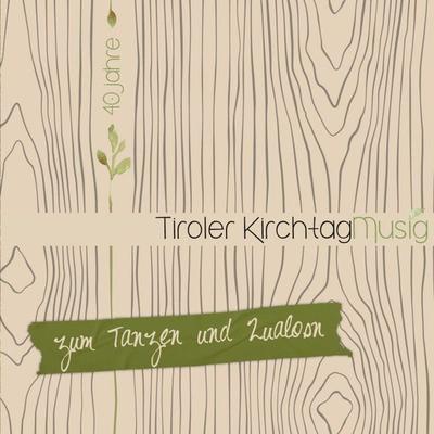 Zum Tanzen und Zualosn-40 Jahre-Jubiläumsprodu - Tiroler Kirchtagmusig, CD, 9003549530305
