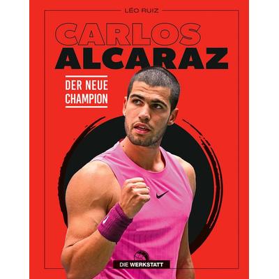 Carlos Alcaraz, Gebundene Ausgabe von Léo Ruiz, Die Werkstatt, 978-3-7307-0798-2