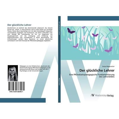 Der glückliche Lehrer, Taschenbuch von Sonja Wagesreiter, AV Akademikerverlag, 978-3-639-38346-1