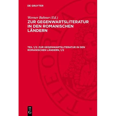 Zur Gegenwartsliteratur in den romanischen Ländern. Teil 1/2, Gebundene Ausgabe von , De Gruyter, 978-3-11-271210-8